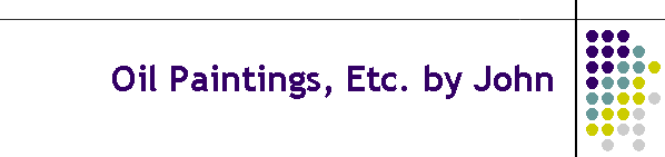 Oil Paintings, Etc. by John